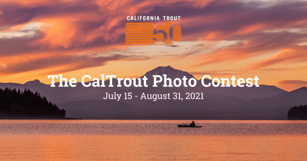 CalTrout’s 2021 Photo Contest: July 15 – August 31