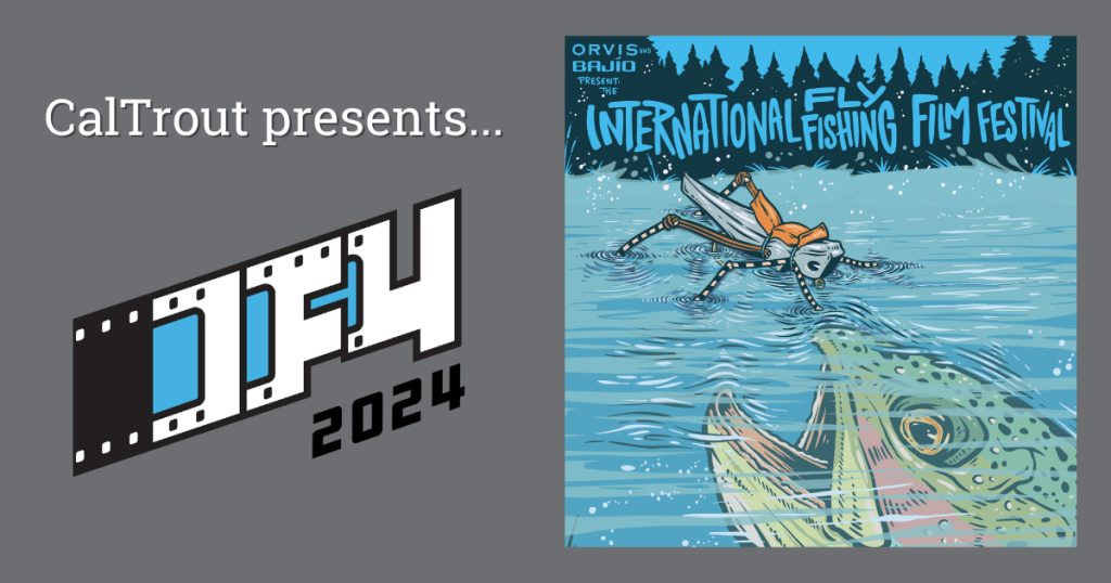 CalTrout Presents the International Fly Fishing Film Festival 2024