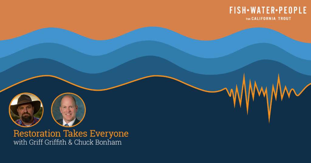 Podcast: Restoration Takes Everyone, with Griff Griffith and Chuck Bonham
